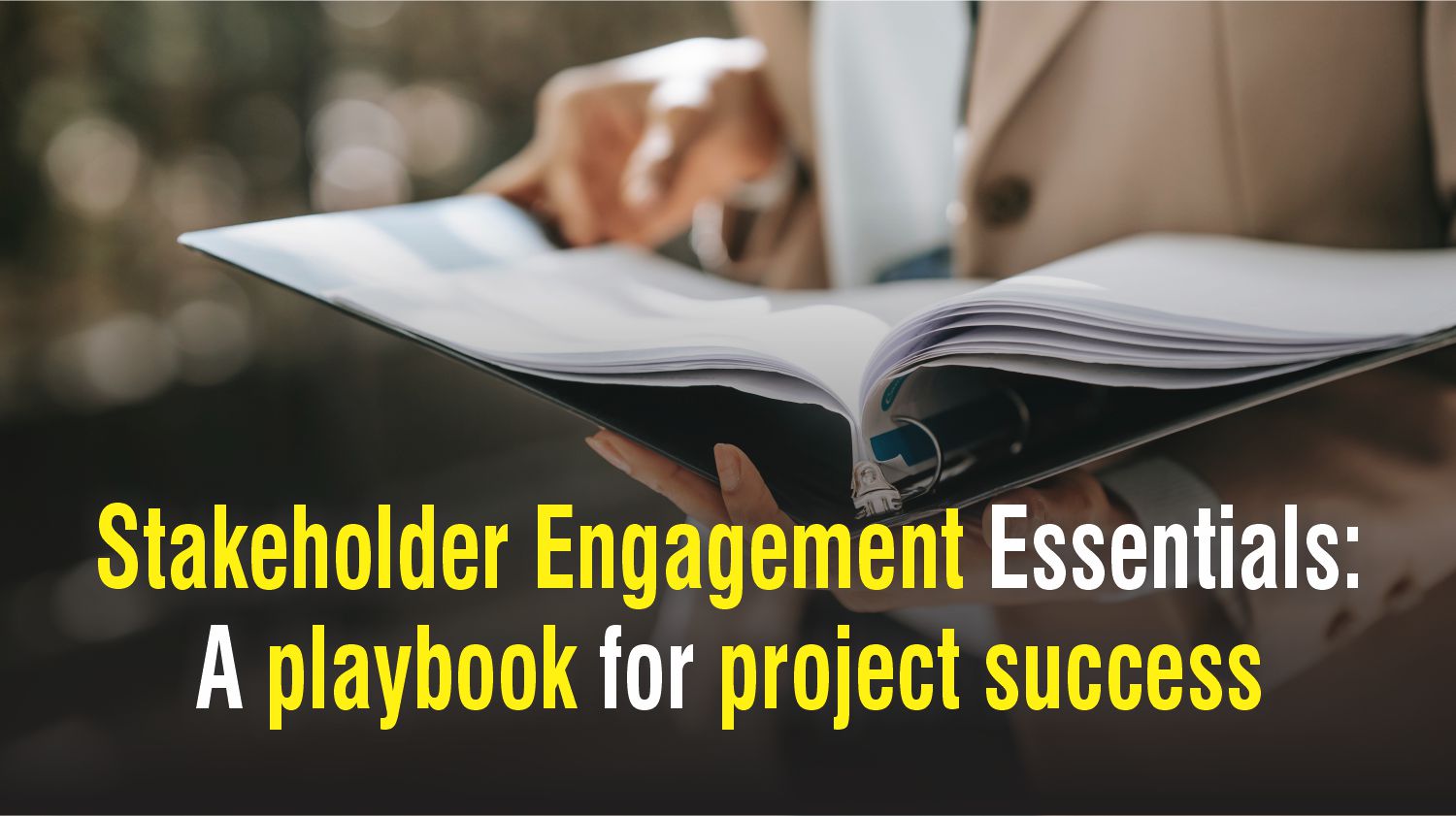 Stakeholder Engagement Essentials: A playbook for project success By Michelle Bartonico