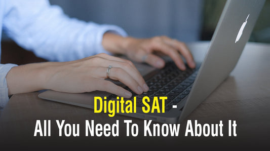 Digital SAT - All You Need To Know About It