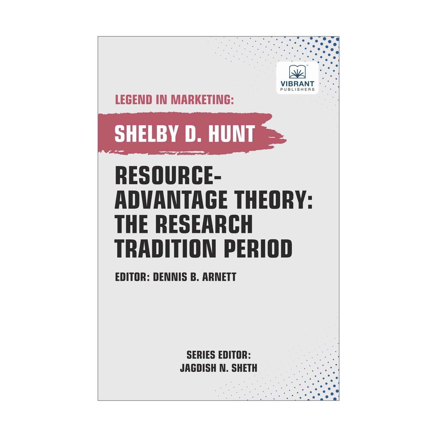 Resource-Advantage Theory: The Research Tradition Period