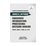 Consumer Information Processing: Decision Making