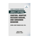 Emotion, Adaptive Decision Making, And Consumer Behavior