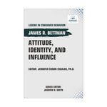 Attitude, Identity, and Influence