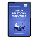 Labor Relations Essentials You Always Wanted to Know