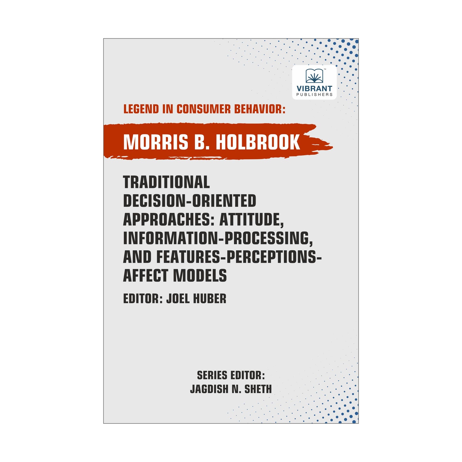 Traditional Decision-Oriented Approaches: Attitude, Information-Processing, and Features-Perceptions-Affect Models