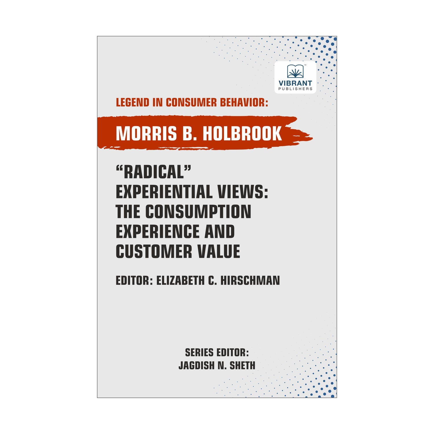 Radical Experiential Views: The Consumption Experience and Customer Value