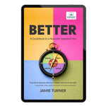 Better: A Guidebook to a New and Improved You