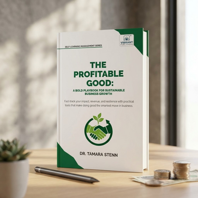 The Profitable Good: A Bold Playbook for Sustainable Business Growth