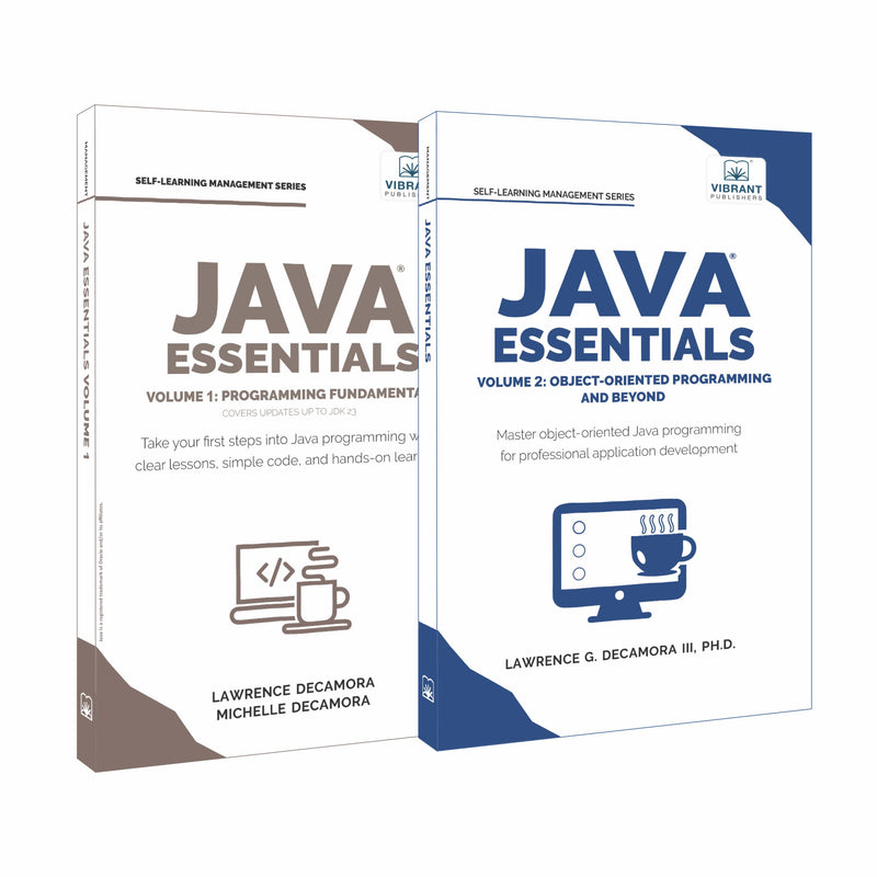 Java Essentials Vol 1 & 2: Programming Fundamentals, OOP, GUI Development, Data Structures, and Hands-On Coding for Beginners to Advanced Learners – Set of 2 Books