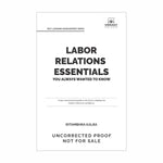 Labor Relations Essentials You Always Wanted to Know