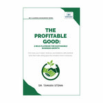 The Profitable Good: A Bold Playbook for Sustainable Business Growth