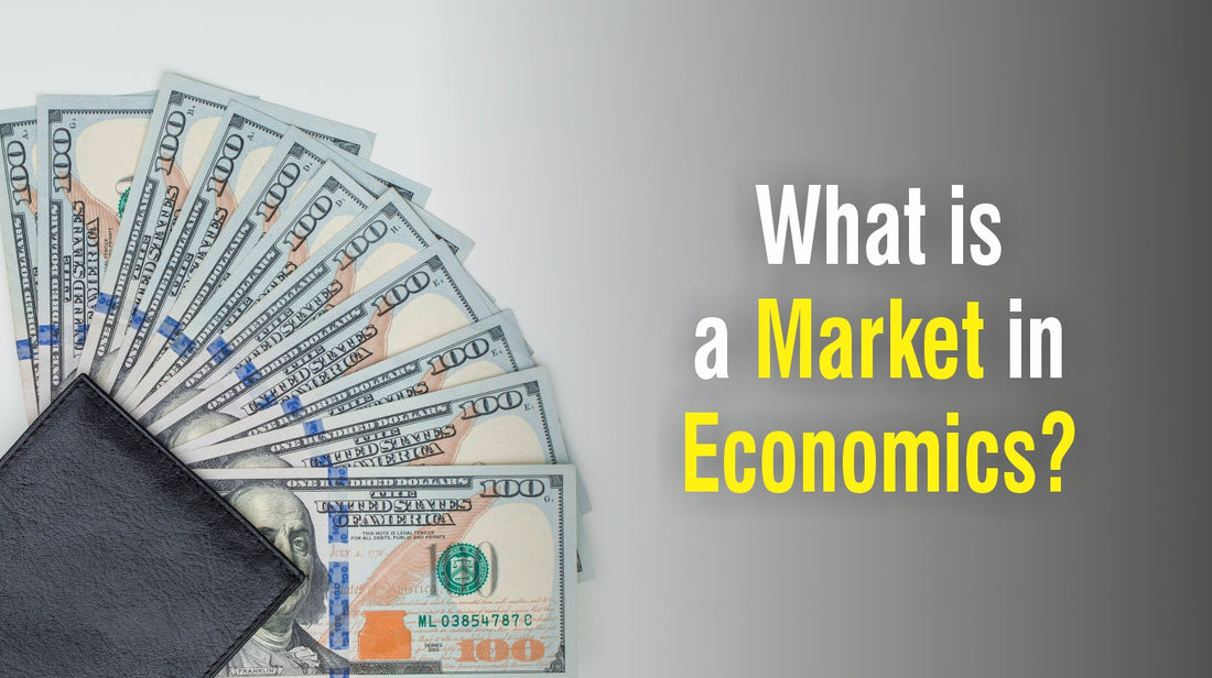 What is a Market in Economics?