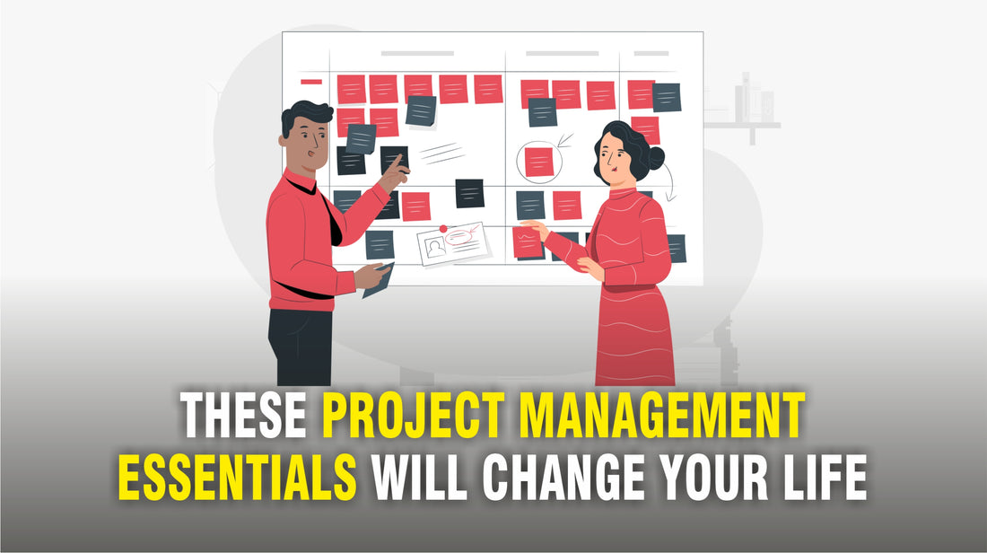 These Project Management Essentials will change your life