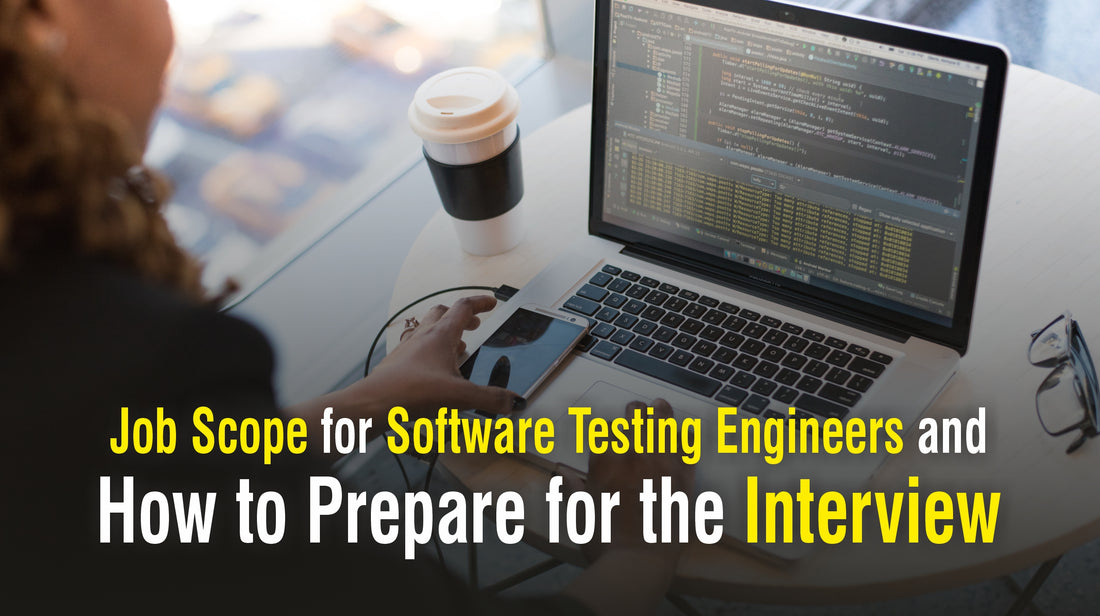 Job Scope for Software Testing Engineers and How to Prepare for the Interview