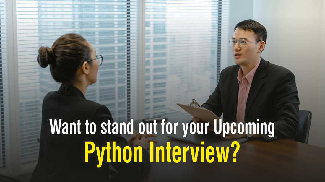 Want to stand out for your Upcoming Python Interview?