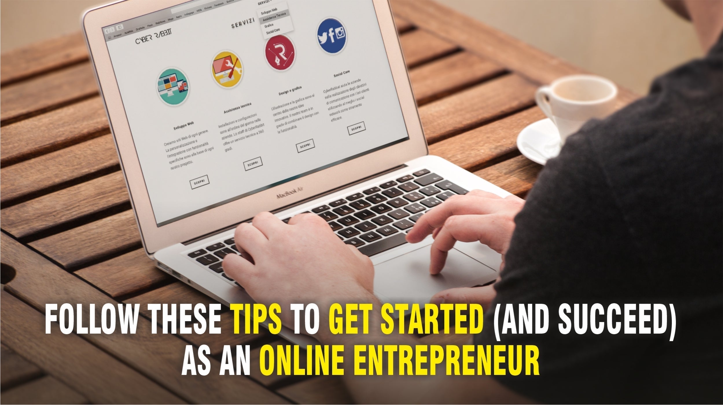 Follow These Tips to Get Started (And Succeed) As An Online Entrepreneur