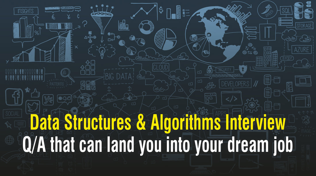 Data Structures & Algorithms Interview Q/A that can land you into your dream job