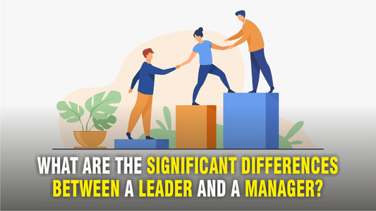 What are the significant differences between a leader and a manager?