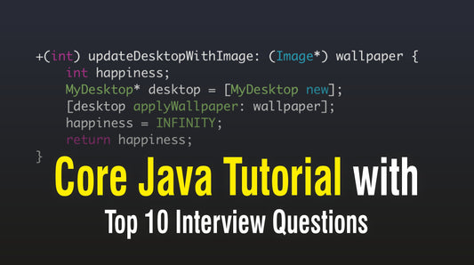Core Java Tutorial with Top 10 Interview Questions