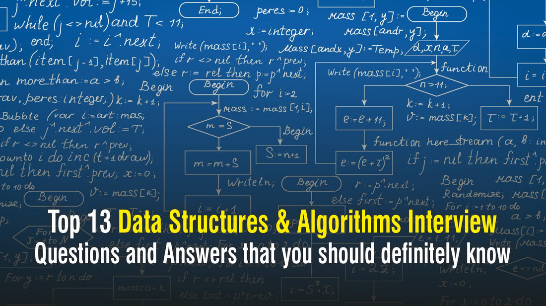 Top 13 Data Structures & Algorithms Interview Questions and Answers that you should definitely know