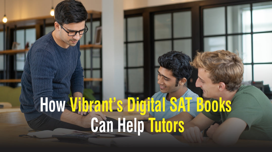 How Vibrant’s Digital SAT Books Can Help Tutors - Vibrant Publishers
