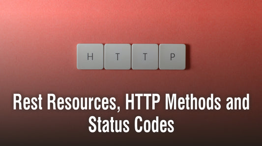 Rest Resources, HTTP Methods and Status Codes