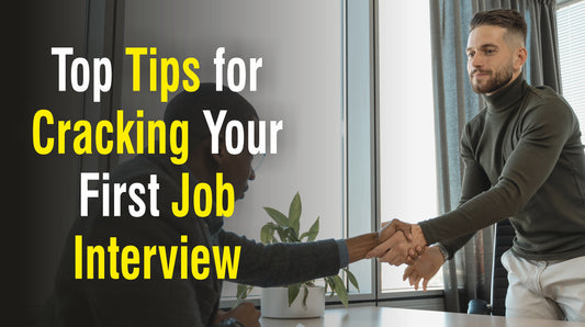 Top Tips for Cracking Your First Job Interview