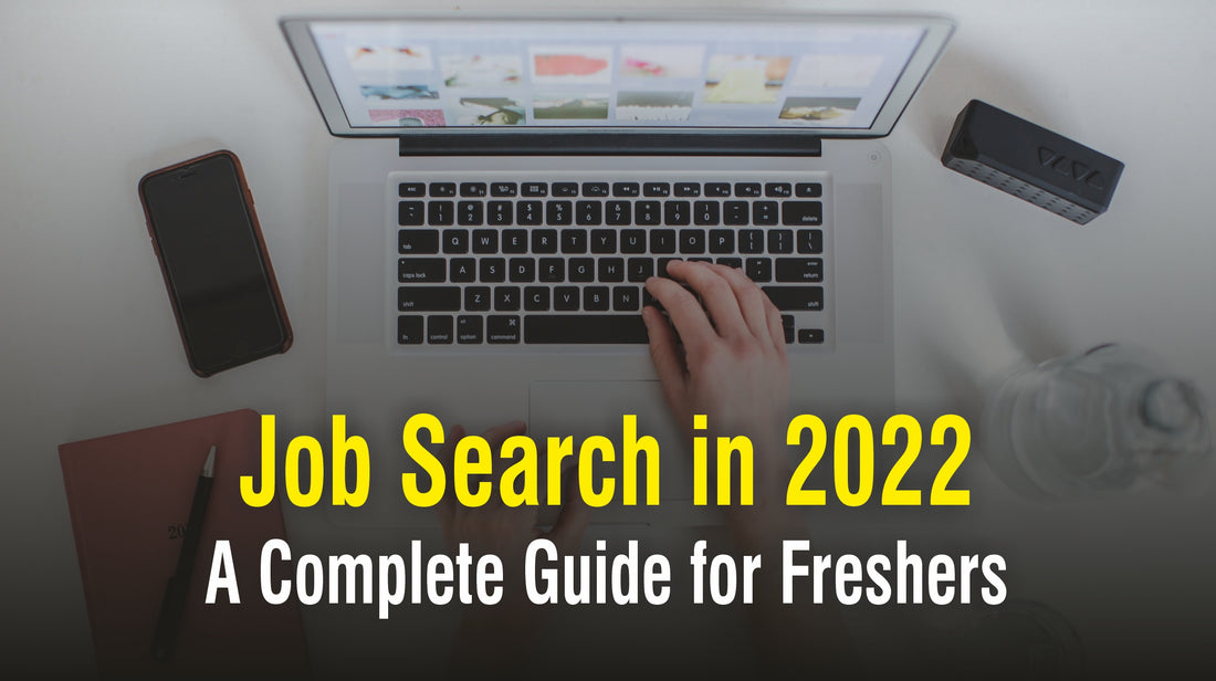 JOB SEARCH IN 2022- A COMPLETE GUIDE FOR FRESHERS