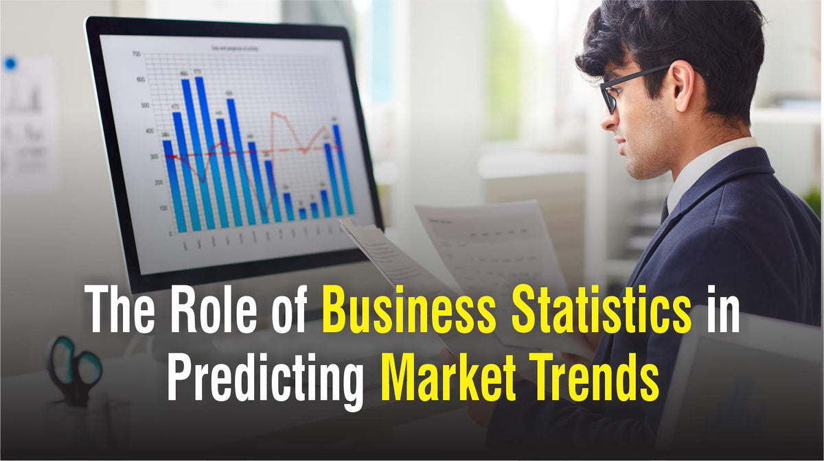 The Role of Business Statistics in Predicting Market Trends – Vibrant ...