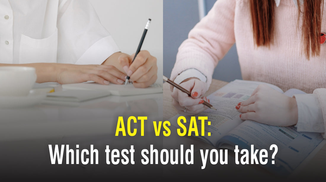 ACT vs SAT: Which test should you take?