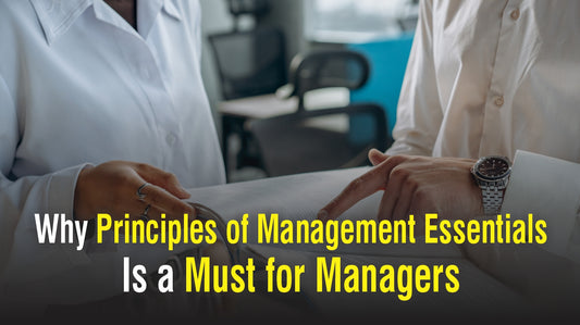 Why Principles of Management Essentials Is a Must for Managers