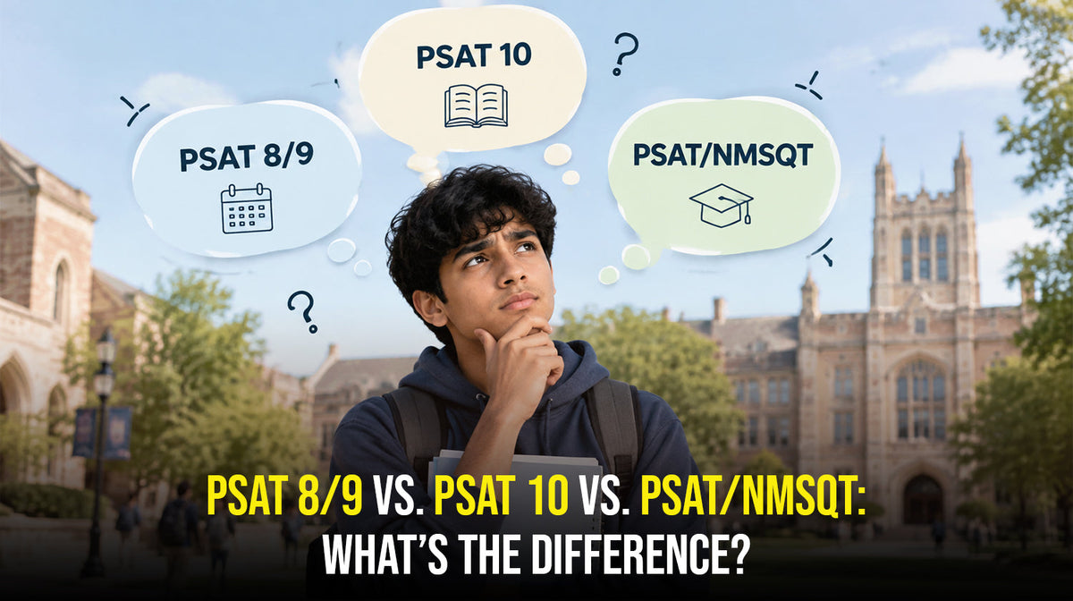 PSAT 8/9 vs. PSAT 10 vs. PSAT/NMSQT: What’s the Difference?