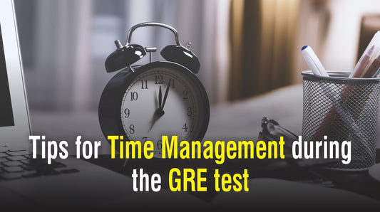 Tips for Time Management during the GRE test