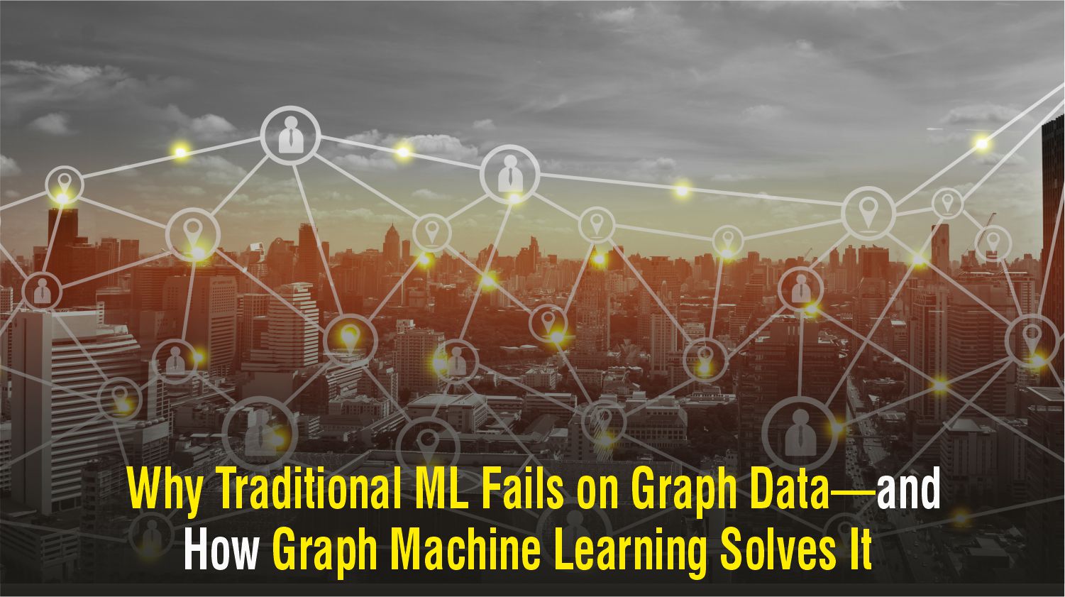 Why Traditional ML Fails on Graph Data—and How Graph Machine Learning Solves It