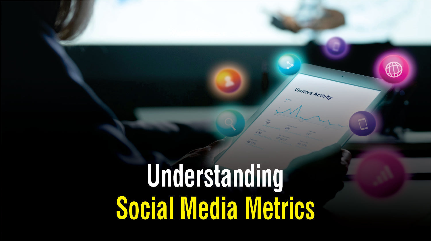 Understanding Social Media Metrics: A Guide for Business Leaders