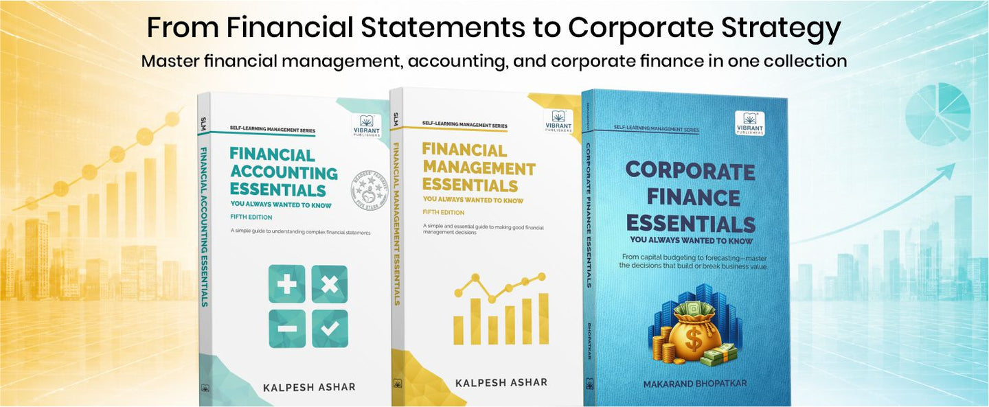 Financial Management, Financial Accounting & Corporate Finance Essentials: Covering Financial Statements, Capital Budgeting, Cost of Capital, Forecasting & Working Capital – Set of 3 Books
