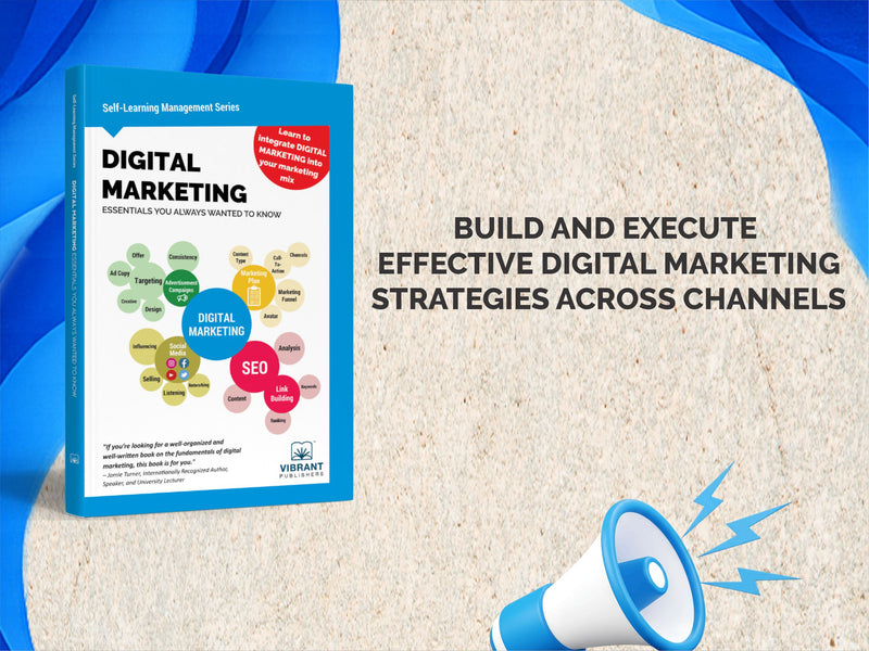 Digital Marketing Essentials You Always Wanted to Know: Master Content Strategy, Social Media, SEO, Advertising, and Key Metrics for Digital Growth