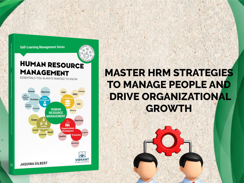 Human Resource Management Essentials You Always Wanted To Know (Self-Learning Management Series): A Comprehensive Guide to HRM, Performance Management, Conflict Resolution, and HR Strategies