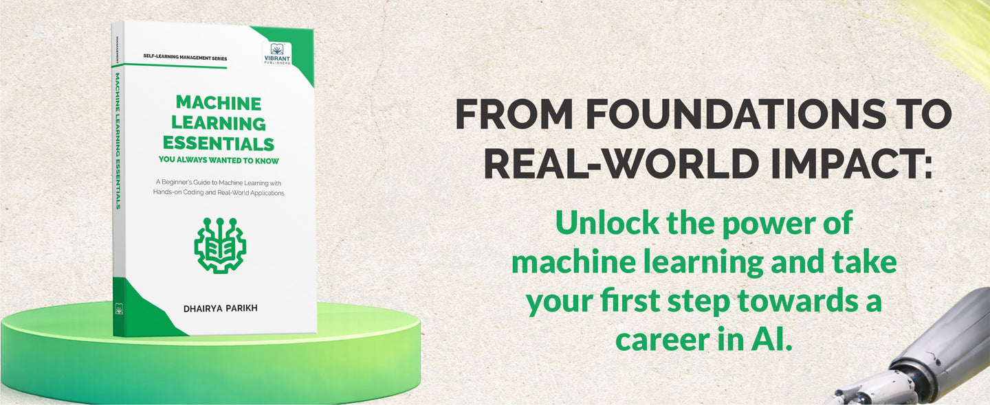Machine Learning Essentials You Always Wanted to Know: A Hands-On Beginner's Guide to Mastering AI, Supervised, Unsupervised, and Deep Learning Algorithms