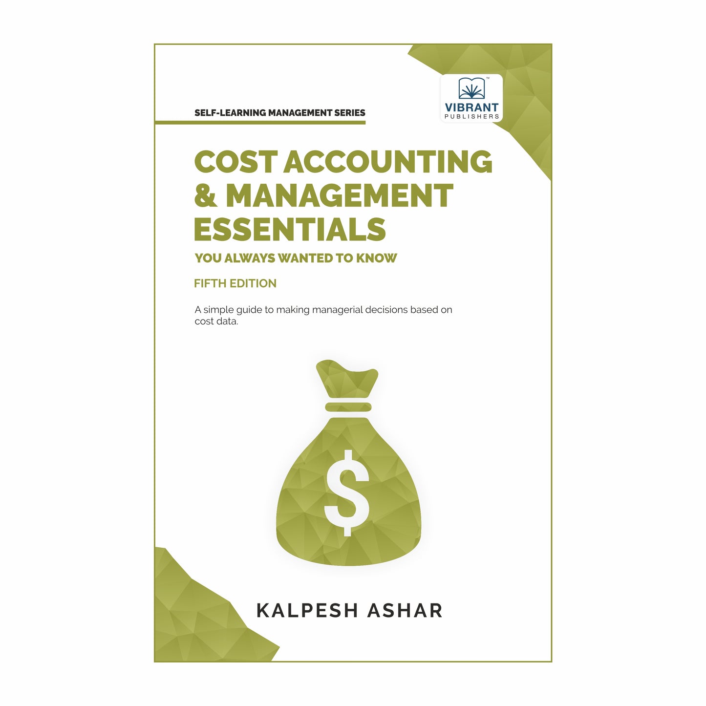 Cost Accounting and Management Essentials You Always Wanted To Know: 5th Edition