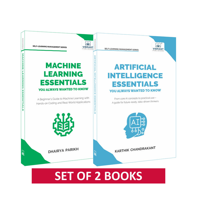 Artificial Intelligence Essentials & Machine Learning Essentials: Master AI Fundamentals, Machine Learning Algorithms, Deep Learning with Real-World Applications— Set of 2 Books