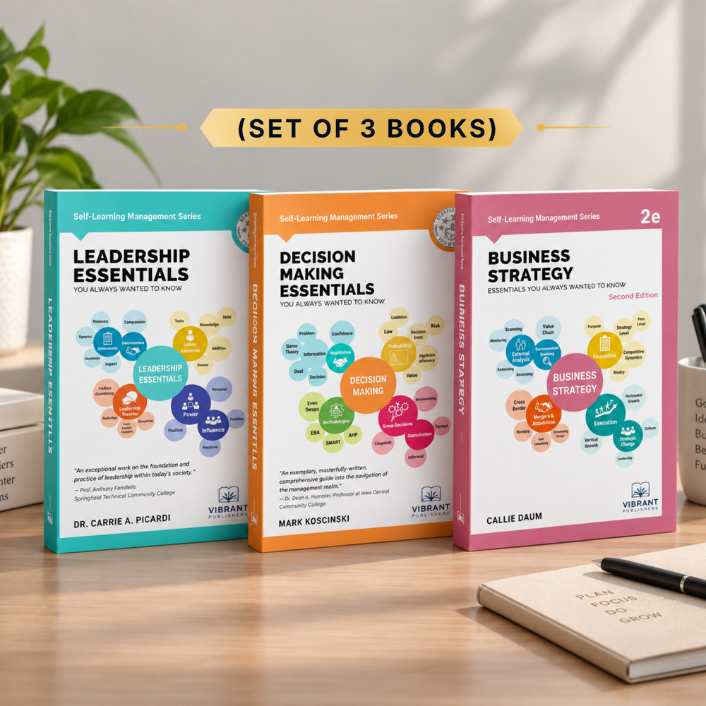 Strategy, Leadership & Decision Making Essentials: Strategic Management, Ethics, High-performing Teams, Heuristics & Game Theory for Managers (Set of 3 Books)