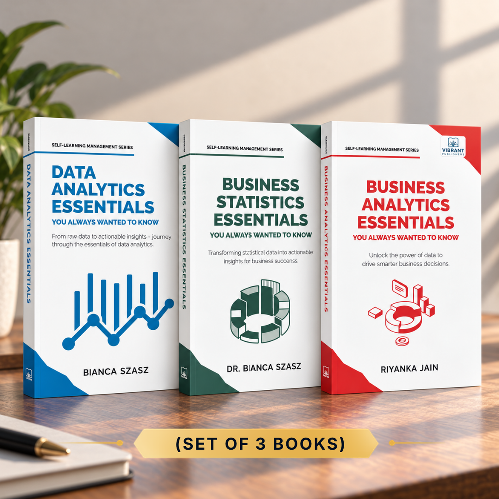 Business Statistics, Data & Business Analytics Essentials: Master Data Analysis, Predictive Modeling, Visualization, Big Data & Regression - Set of 3 Books