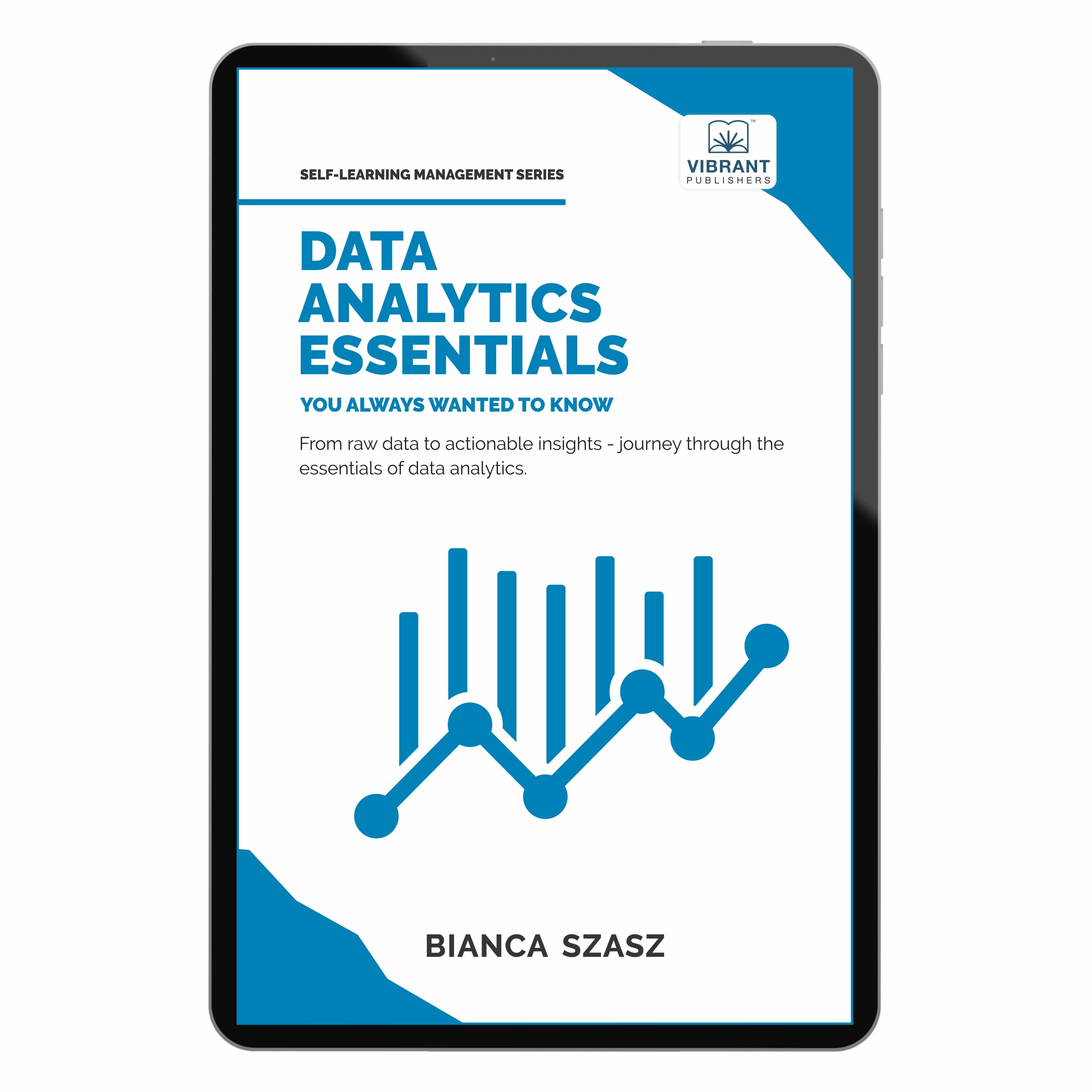 Data Analytics Essentials You Always Wanted To Know: A Practical