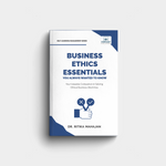 Business Ethics Essentials You Always Wanted To Know