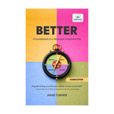 Better: A Guidebook to a New and Improved You