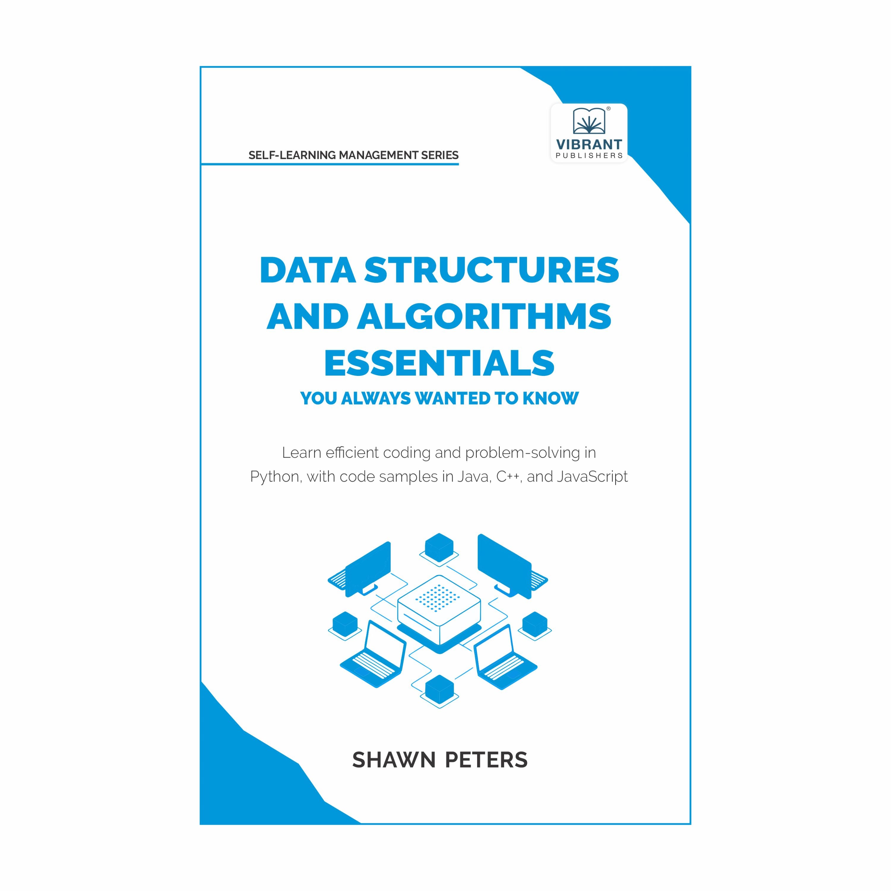 Data Structures and Algorithms Essentials You Always Wanted to Know ...