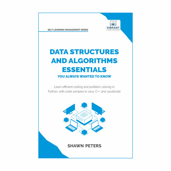 Data Structures and Algorithms Essentials You Always Wanted to Know