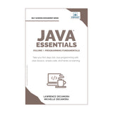 Java Essentials Volume 1: Programming Fundamentals