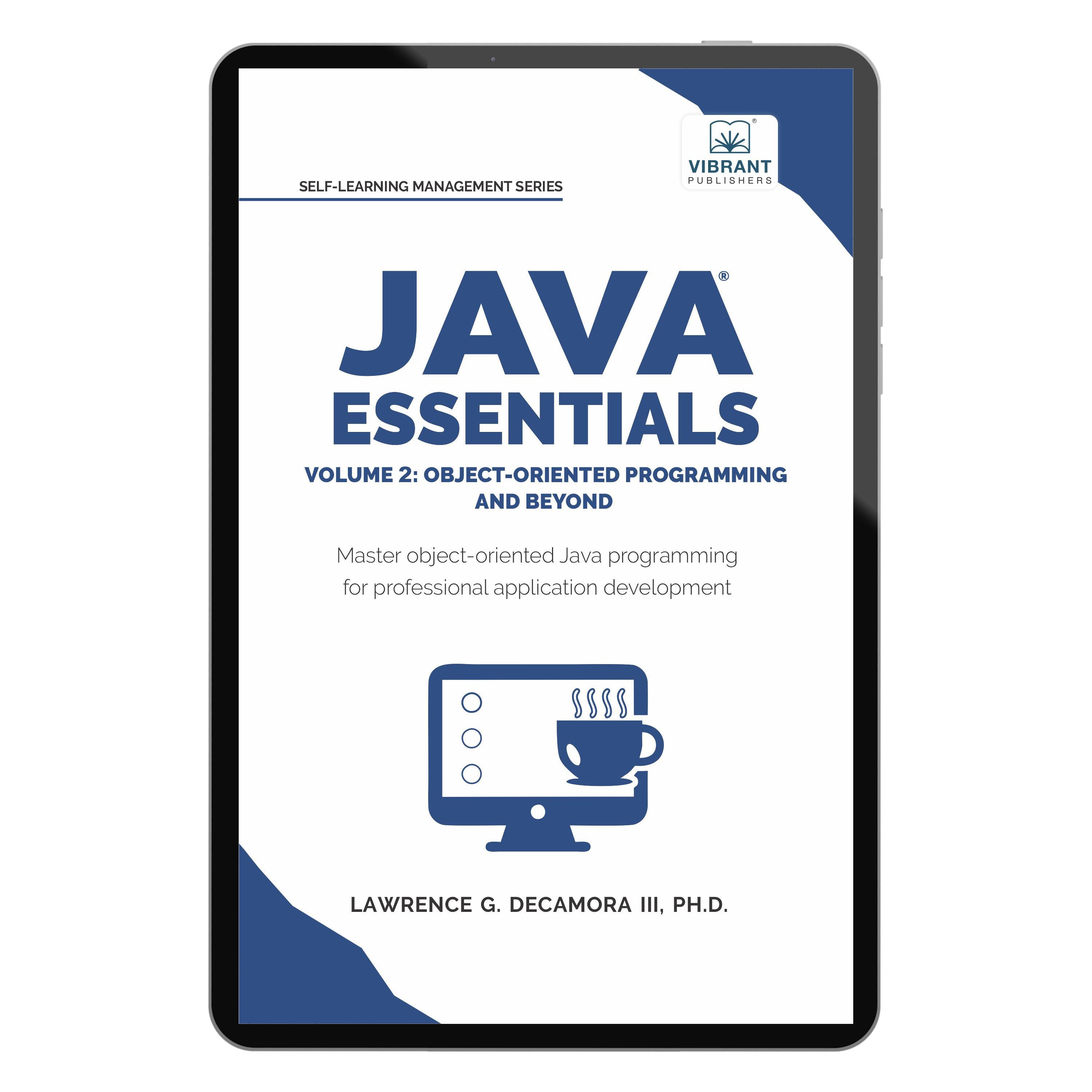 Java Essentials Volume 2: Object-Oriented Programming and Beyond ...