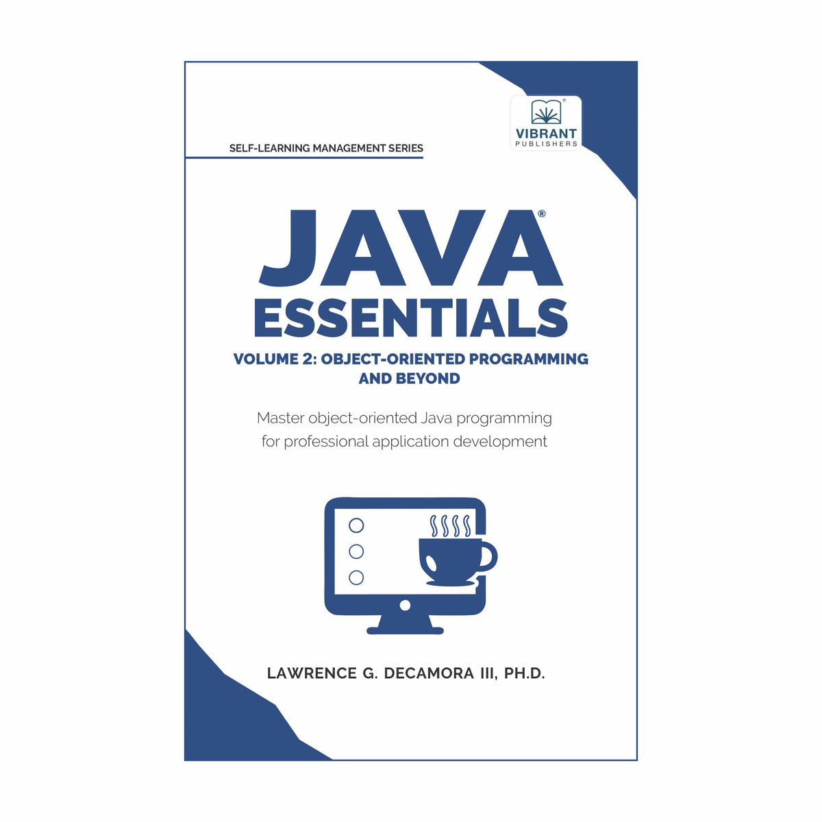 Java Essentials Volume 2: Object-Oriented Programming and Beyond ...